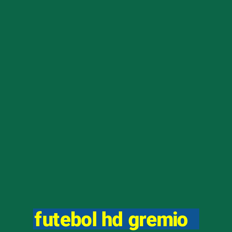 futebol hd gremio